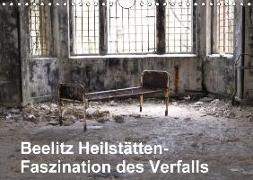Beelitz Heilstätten-Faszination des Verfalls (Wandkalender 2018 DIN A4 quer)