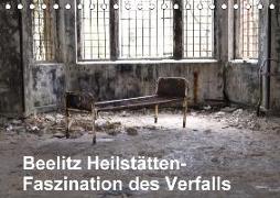 Beelitz Heilstätten-Faszination des Verfalls (Tischkalender 2018 DIN A5 quer)
