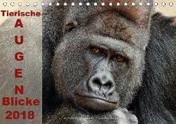 Tierische Augen-Blicke 2018 (Tischkalender 2018 DIN A5 quer)