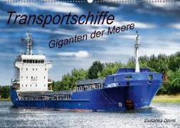 Transportschiffe Giganten der Meere (Wandkalender 2018 DIN A2 quer)