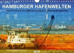 Hamburger Hafenwelten (Wandkalender 2018 DIN A4 quer) Dieser erfolgreiche Kalender wurde dieses Jahr mit gleichen Bildern und aktualisiertem Kalendarium wiederveröffentlicht