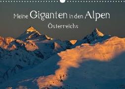 Meine Giganten in den Alpen ÖsterreichsAT-Version (Wandkalender 2018 DIN A3 quer)