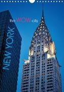 New York - the WOW-city (Wandkalender 2018 DIN A4 hoch)