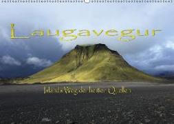 Laugavegur - Islands Weg der heißen Quellen (Wandkalender 2018 DIN A2 quer)