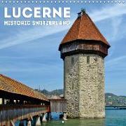 LUCERNE Historic Switzerland (Wall Calendar 2018 300 × 300 mm Square) Dieser erfolgreiche Kalender wurde dieses Jahr mit gleichen Bildern und aktualisiertem Kalendarium wiederveröffentlicht