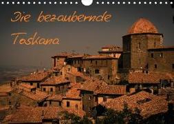 Die bezaubernde Toskana (Wandkalender 2018 DIN A4 quer)