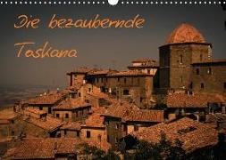 Die bezaubernde Toskana (Wandkalender 2018 DIN A3 quer)
