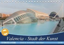 Valencia - Stadt der Kunst (Tischkalender 2018 DIN A5 quer)