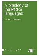 A typology of marked-S languages