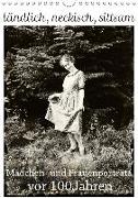 ländlich, neckisch, sittsam. Mädchen- und Frauenporträts vor 100 Jahren (Wandkalender 2018 DIN A4 hoch)