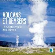 Volcans et geysers - Le souffle chaud des âbimes (Calendrier mural 2018 300 × 300 mm Square)