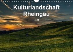 Kulturlandschaft Rheingau - Teil I (Wandkalender 2018 DIN A4 quer)