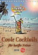 Coole Cocktails für heiße Feten (Tischkalender 2018 DIN A5 hoch)