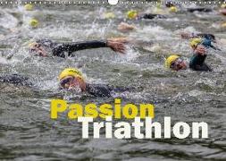 Passion Triathlon (Wandkalender 2018 DIN A3 quer)