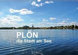 Plön - die Stadt am See (Wandkalender 2018 DIN A3 quer)