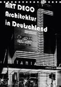 ART DECO Architektur in Deutschland (Tischkalender 2018 DIN A5 hoch)