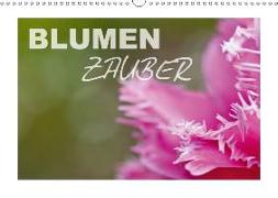 Blumenzauber (Wandkalender 2018 DIN A3 quer)