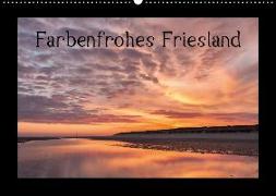 Farbenfrohes Friesland (Wandkalender 2018 DIN A2 quer)