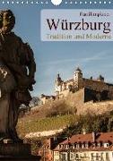 Würzburg - Tradition und Moderne (Wandkalender 2018 DIN A4 hoch)