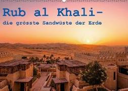 Rub al Khali - die grösste Sandwüste der Erde (Wandkalender 2018 DIN A2 quer) Dieser erfolgreiche Kalender wurde dieses Jahr mit gleichen Bildern und aktualisiertem Kalendarium wiederveröffentlicht
