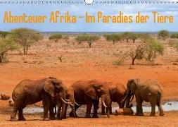 Abenteuer Afrika - Im Paradies der Tiere (Wandkalender 2018 DIN A3 quer)