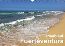 Urlaub auf Fuerteventura (Wandkalender 2018 DIN A3 quer)