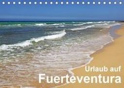 Urlaub auf Fuerteventura (Tischkalender 2018 DIN A5 quer)