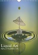 Liquid Art, Highspeed Tropfenfotografie (Wandkalender 2018 DIN A4 hoch)