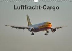 Luftfracht-Cargo (Wandkalender 2018 DIN A4 quer)