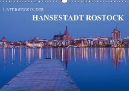 Unterwegs in der Hansestadt Rostock (Wandkalender 2018 DIN A3 quer)