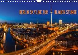 BERLIN SKYLINE ZUR BLAUEN STUNDE (Wandkalender 2018 DIN A4 quer)