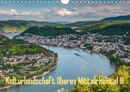 Kulturlandschaft Oberes Mittelrheintal III (Wandkalender 2018 DIN A4 quer)