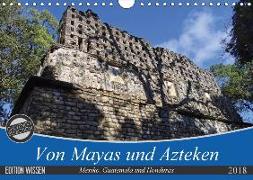 Von Mayas und Azteken - Mexiko, Guatemala und Honduras (Wandkalender 2018 DIN A4 quer)