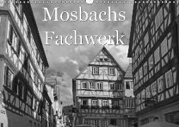 Mosbachs Fachwerk (Wandkalender 2018 DIN A3 quer)