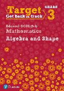 Target Grade 3 Edexcel GCSE (9-1) Mathematics Algebra and Shape Workbook