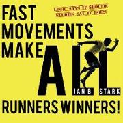 FAST MOVEMENTS MAKE ALL RUNNER