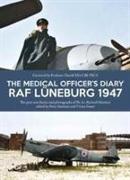 The Medical Officer's Diary RAF Luneburg 1947