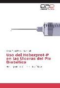 Uso del Heberprot-P en las Úlceras del Pie Diabético