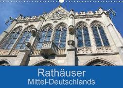 Rathäuser Mittel-Deutschlands (Wandkalender 2018 DIN A3 quer)