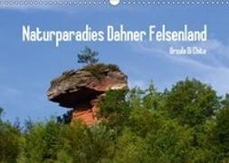 Naturparadies Dahner Felsenland (Wandkalender 2018 DIN A3 quer)