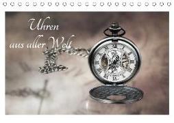 Uhren aus aller Welt (Tischkalender 2018 DIN A5 quer) Dieser erfolgreiche Kalender wurde dieses Jahr mit gleichen Bildern und aktualisiertem Kalendarium wiederveröffentlicht