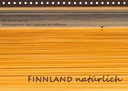 Einblick-Natur: Finnland natürlich (Tischkalender 2018 DIN A5 quer)