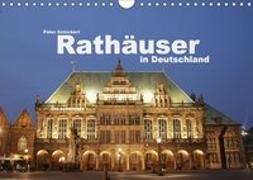 Rathäuser in Deutschland (Wandkalender 2018 DIN A4 quer)