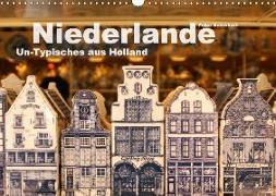 Niederlande - Un-Typisches aus Holland (Wandkalender 2018 DIN A3 quer)