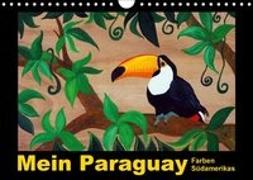 Mein Paraguay - Farben Südamerikas (Wandkalender 2018 DIN A4 quer)