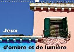 Jeux d'ombre et de lumière (Calendrier mural 2018 DIN A4 horizontal)