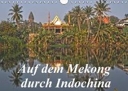 Auf dem Mekong durch Indochina (Wandkalender 2018 DIN A4 quer)