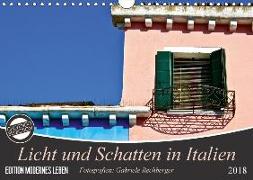 Licht und Schatten in Italien (Wandkalender 2018 DIN A4 quer)