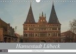 Hansestadt Lübeck (Wandkalender 2018 DIN A4 quer) Dieser erfolgreiche Kalender wurde dieses Jahr mit gleichen Bildern und aktualisiertem Kalendarium wiederveröffentlicht