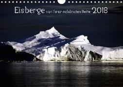 Eisberge von ihrer schönsten Seite 2018 (Wandkalender 2018 DIN A4 quer)